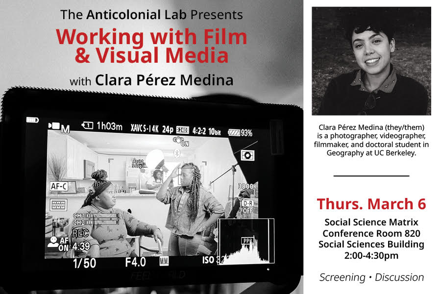 event flyer - The Anti Colonial Lab Presents Working with Film & Visual Media with Clara Pérez Medina.